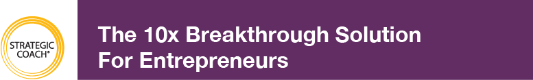 The 10x Breakthrough Solution For Entrepreneurs